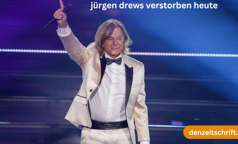 jürgen drews verstorben heute