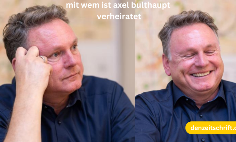 mit wem ist axel bulthaupt verheiratet